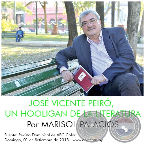 JOSÉ VICENTE PEIRÓ, UN HOOLIGAN DE LA LITERATURA - Por MARISOL PALACIOS - Domingo, 01 de Setiembre de 2013